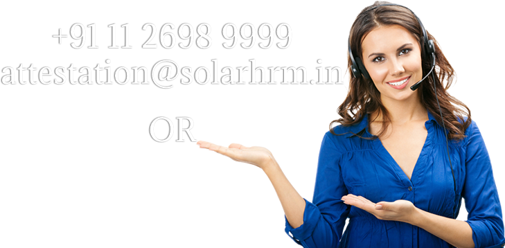 Call +911126989999 / Email:attestation@solarhrm.in